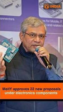 MeitY approves 22 new proposals under electronics components