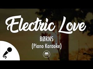 Electric Love - BØRNS (Piano Karaoke)