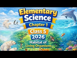 class 5 I Elementary Science I Habitat of Living Organisms I 2026 I English Version I page 1- 10