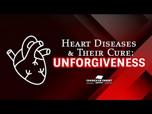 Unforgiveness | Heart Diseases & Their Cure