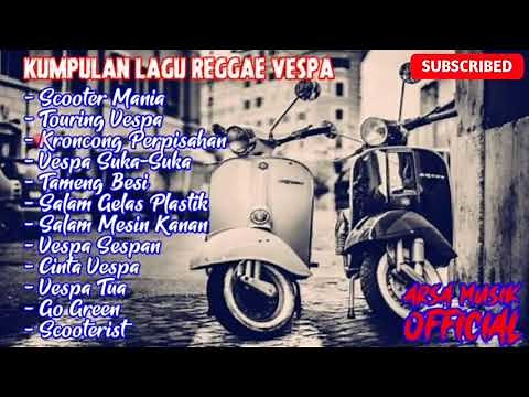 KUMPULAN LAGU REGGAE VESPA