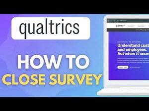 How To Close Qualtrics Survey 2025 Full Guide Step by Step