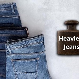 List of The 8 Heaviest Jeans in The World