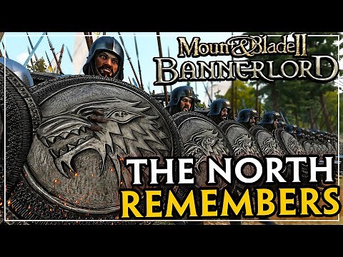The North Remembers - Game Of Thrones Mod - Mount And Blade 2 Bannerlord #1