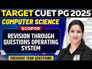CUET PG 2025 Computer Science | Revision Through Questions Operating System | PW