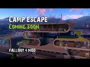 Video :: Fallout 4 Mods - Camp Escape - Coming very soon