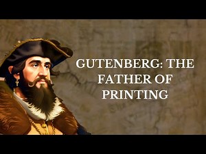 Gutenberg: The Father of Printing