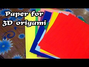 What kind of paper do I use? Which paper should use for 3D origami