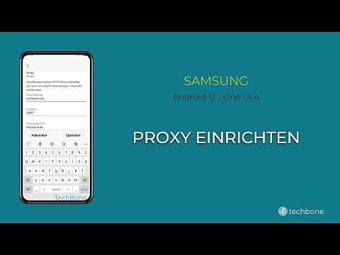 Proxy-Server einrichten - Samsung [Android 12 - One UI 4]