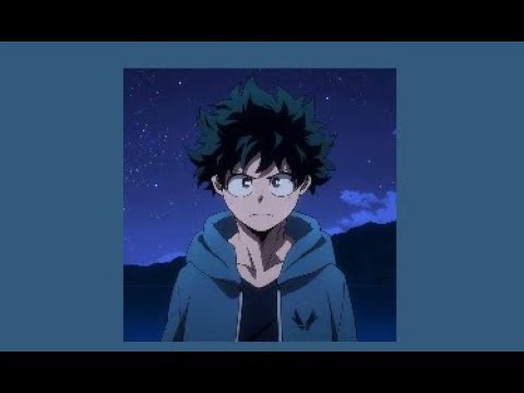 POV: You're listening to Deku's playlist