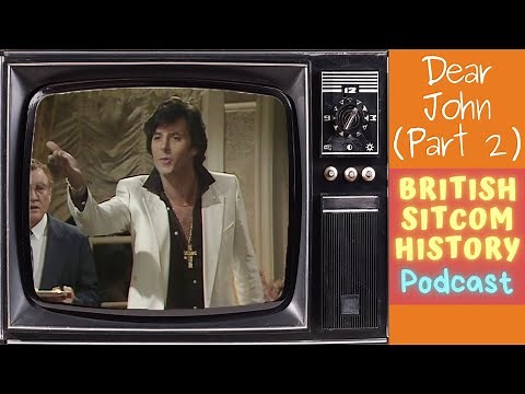 Dear John (Part 2) - British Sitcom History Podcast