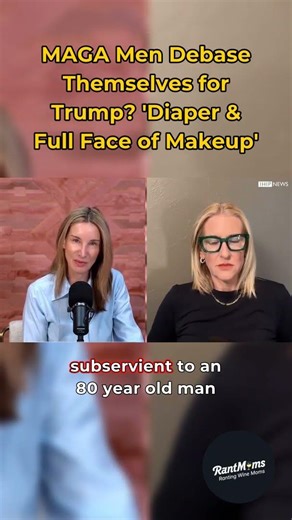 MAGA Men Debase Themselves for Trump? 'Diaper & Full Face of Makeup'