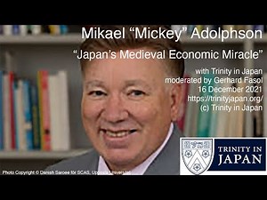 Japan’s Medieval Economic Miracle, Mikael "Mickey" Adolphson with Trinity in Japan