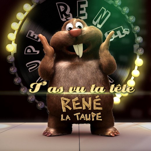 René La Taupe - T'as vu ta tête?