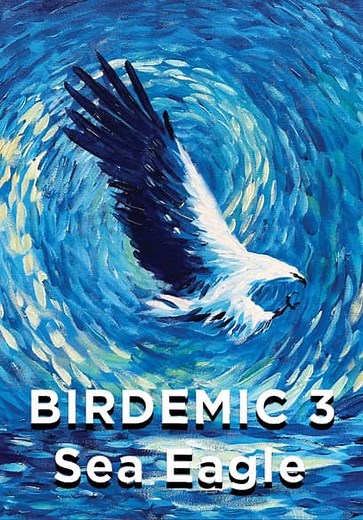 Birdemic 3: Sea Eagle (2022)