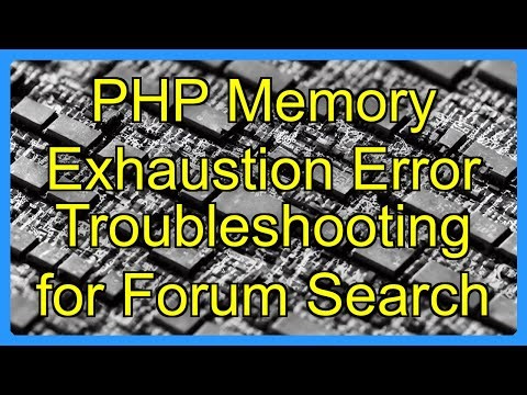 PHP Memory Exhaustion Error Troubleshooting for Forum Search