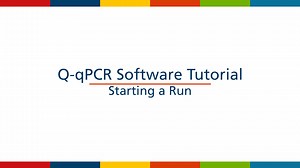 Q-qPCR Software Tutorial - 03 - Starting a Run