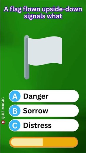 A flag flown upside-down signals what? HLGSG #QuizMagic #ViralQuiz