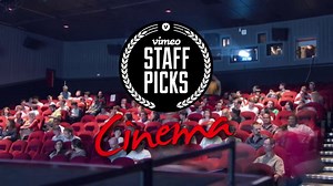 Staff Picks Cinema