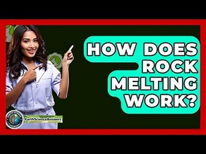 How Does Rock Melting Work? - Earth Science Answers