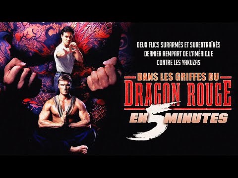 DANS LES GRIFFES DU DRAGON ROUGE en 5 minutes