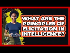 What Are The Principles Of Elicitation In Intelligence?