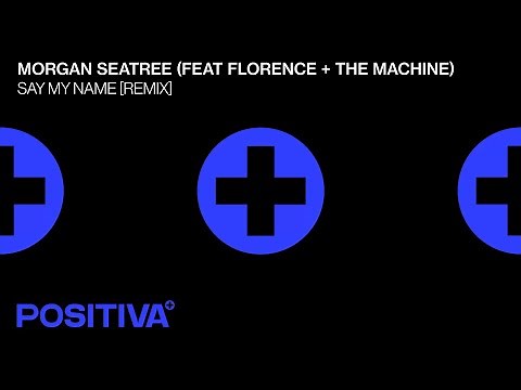 Morgan Seatree x Florence + The Machine - Say My Name (Remix) | Official Visualiser