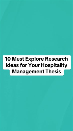10 Essential Research Ideas for Hospitality Management Thesis