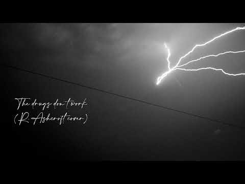 The drugs don't work (Richard Ashcroft cover)