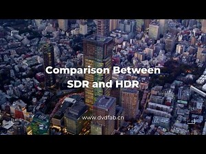 UniFab | Comparison Between SDR and HDR Video 🤔Which is Better?