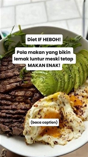 DIET IF HEBOH!Pola makan yang bikin lemak luntur meski tetap MAKAN ENAK!