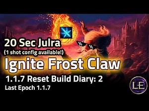 [1.1.7] Ignite Frost Claw Build Guide! - Last Epoch Build Guide