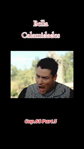 Bella Calamidades: Capítulo 68 Parte 5 Intensifica el Drama