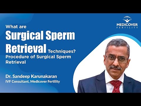What are Surgical Sperm Retrieval Techniques? | Procedure of Surgical Sperm Retrieval
