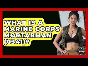 What Is A Marine Corps Mortarman (0341)? - Battle Ready Force