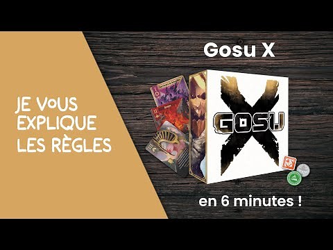 Je vous explique les règles du jeu GOSU X en moins de 6 minutes!