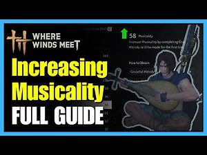 Where Winds Meet: Musicality Explained & How to Increase It Quickly