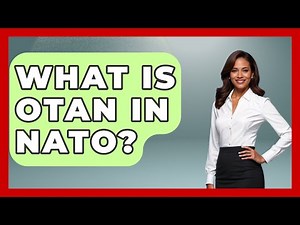 What Is OTAN In NATO? - International Policy Zone