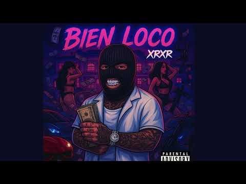 XRXR – BIEN LOCO (Official Audio) | Latin Trap 2025