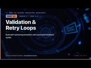 Zero to Claude Certified Architect — Complete Beginner's Guide | Part 23: Validation & Retry Loops
