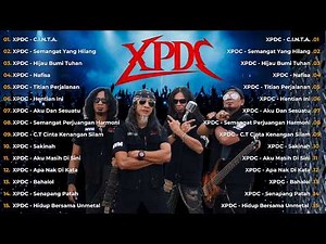 XPDC Full Album | Lagu XPDC Leganda | Hijau Bumi Tuhan, Hentian Ini | Lagu Rock Kapak Terpilih 90an