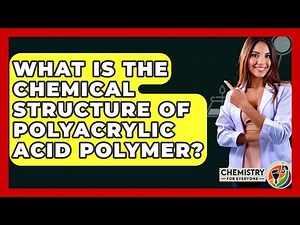 What Is The Chemical Structure Of Polyacrylic Acid Polymer? - Chemistry For Everyone