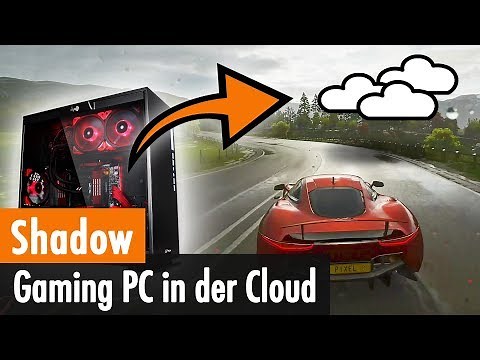 Shadow: Gaming-PC in der Cloud [Erste Schritte, Praxistest]