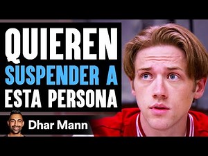 Quieren Suspender A Esta Persona | Dhar Mann Studios