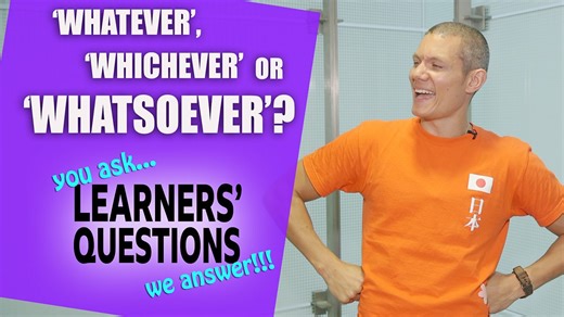 BBC Learning English - Learners' Questions series 2 / Whatever, whichever or whatsoever?