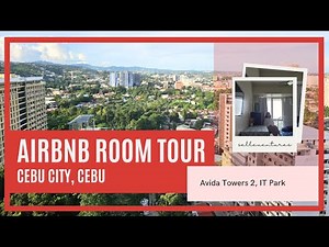 AIRBNB ROOM TOUR | Cebu City, Cebu : Avida Towers 2, IT Park