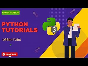 #7. Python Operators | koyon programming da hausa| Ire iren Operators