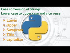 16.Complete Python Basics for Automation- Case Conversion Operations in Python