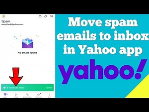 How to move spam emails to inbox in Yahoo app ?