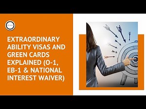 Extraordinary Ability Visas and Green Cards Explained (O-1, EB-1 & National Interest Waiver (NIW)